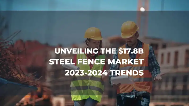 Steel Fence Market Analysis and Trends 2023 (Updated:2024 Feb)